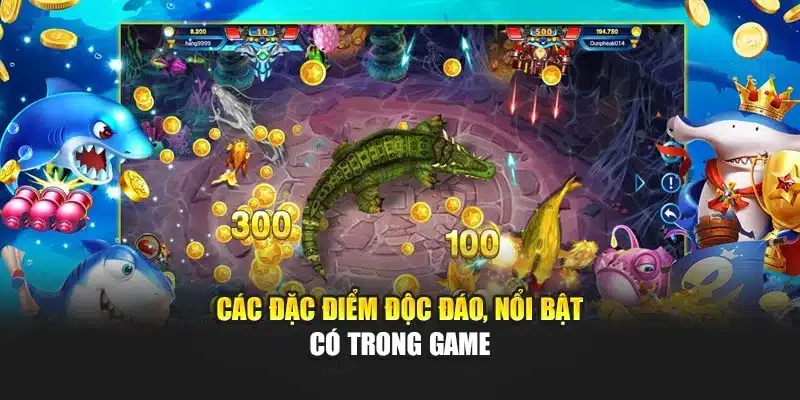 Các đặc điểm độc đáo, nổi bật có trong game