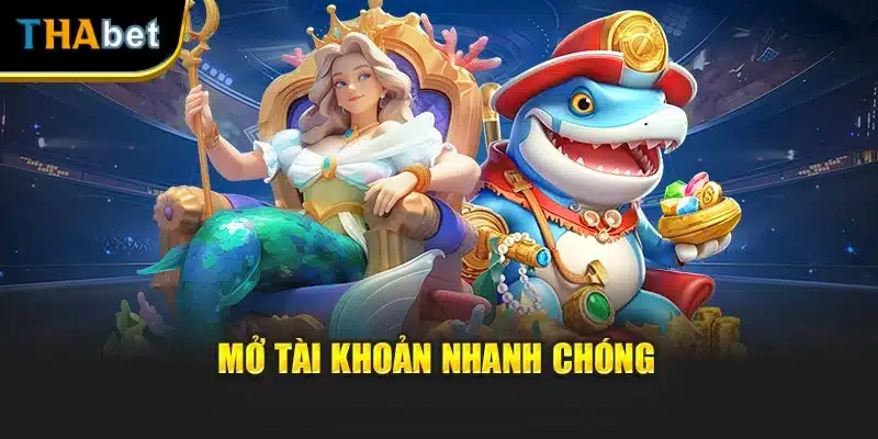 Mở tài khoản nhanh chóng