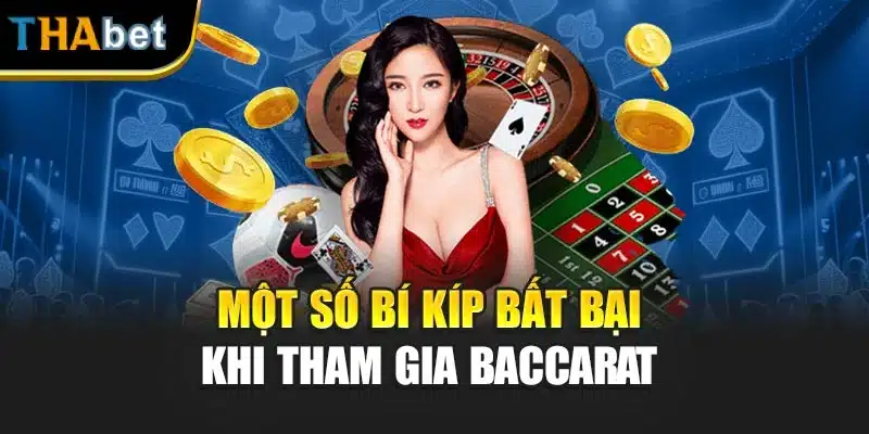 Một số bí kíp bất bại khi tham gia Baccarat 