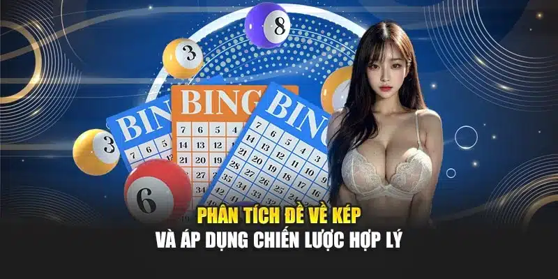 Phân tích đề về kép và áp dụng chiến lược hợp lý